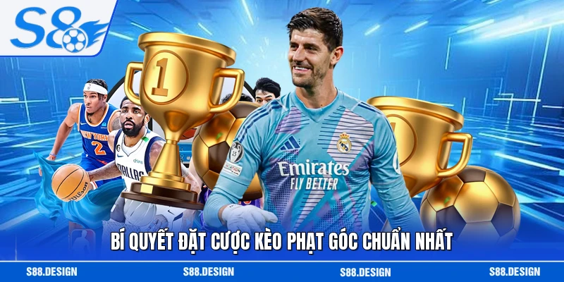 Bí quyết đặt cược kèo phạt góc chuẩn nhất