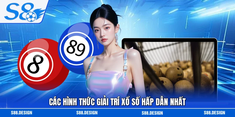 Các hình thức giải trí xổ số hấp dẫn nhất