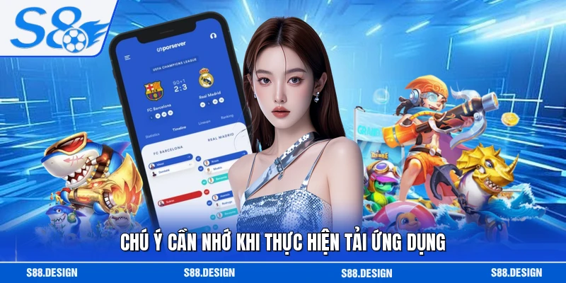 Chú ý cần nhớ khi thực hiện tải ứng dụng