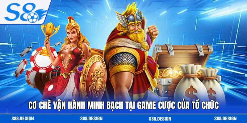 Cơ chế vận hành minh bạch tại game cược của tổ chức 