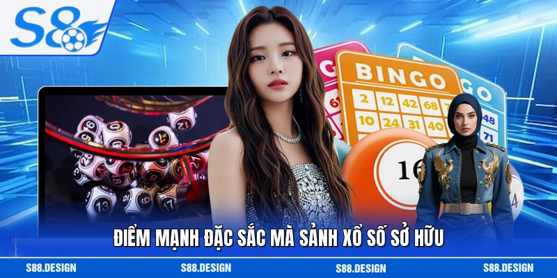 Điểm mạnh đặc sắc mà sảnh xổ số sở hữu