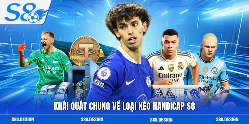 Khái quát chung về loại kèo handicap S8