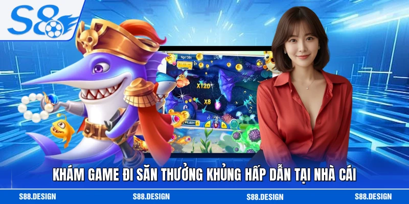Khám game đi săn thưởng khủng hấp dẫn tại nhà cái 