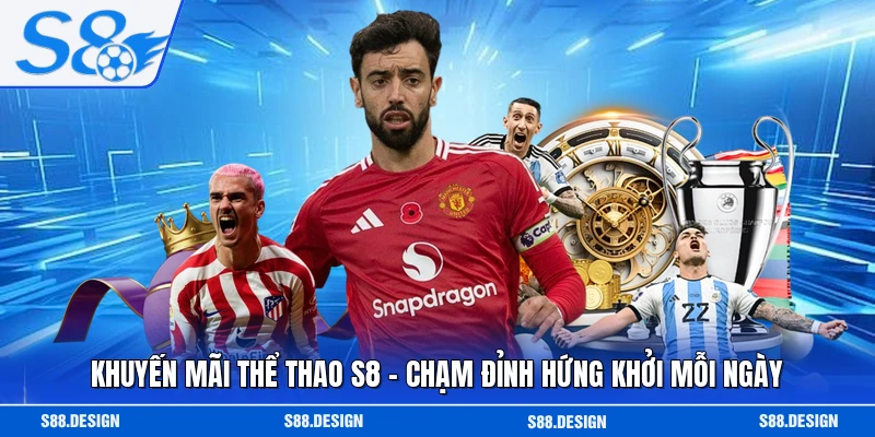 Khuyến Mãi Thể Thao S8 - Chạm Đỉnh Hứng Khởi Mỗi Ngày