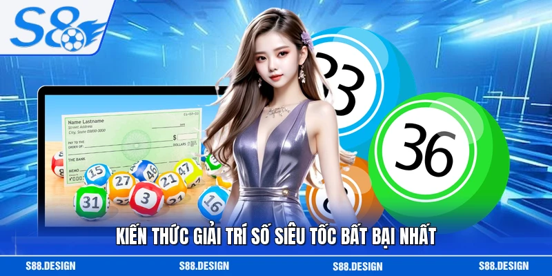 Kiến thức giải trí số siêu tốc bất bại nhất