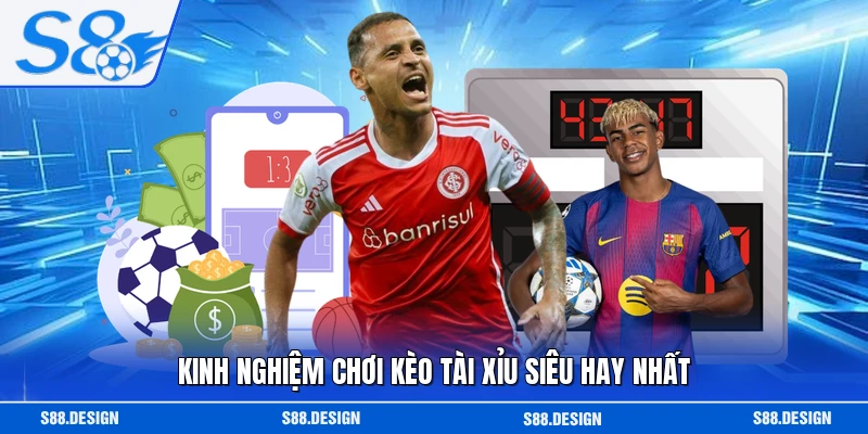 Kinh nghiệm chơi kèo tài xỉu siêu hay nhất