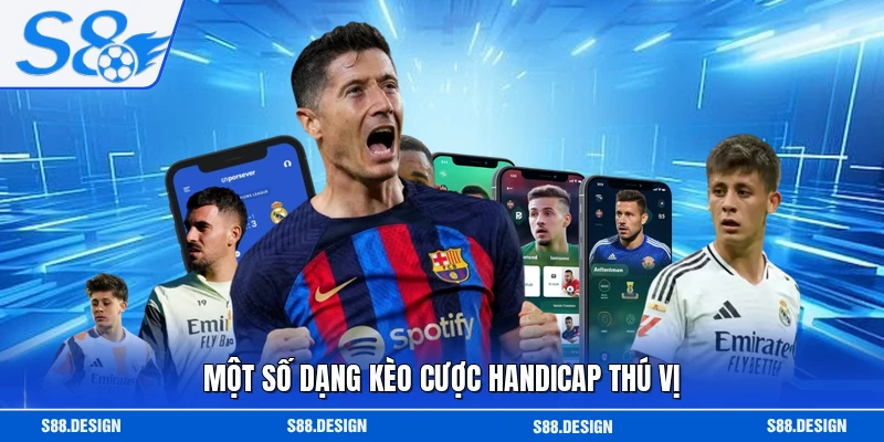 Một số dạng kèo cược handicap thú vị