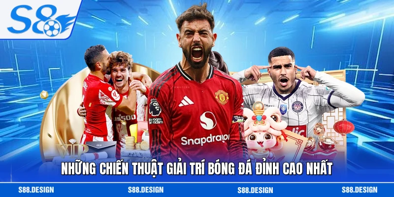 Những chiến thuật giải trí bóng đá đỉnh cao nhất